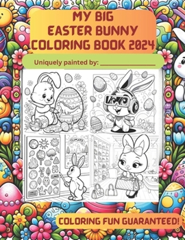 Paperback My Big Easter Bunny Coloring Book 2024: Coloring Fun Guaranteed! Book