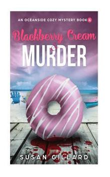 Paperback Blackberry Cream & Murder: An Oceanside Cozy Mystery - Book 4 Book