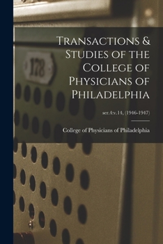 Transactions & Studies of the College of Physicians of Philadelphia; ser.4: v.14,