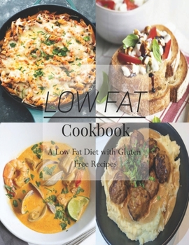 Paperback Low Fat Cookbook: A Low Fat Diet with Gluten Free Recipes Book