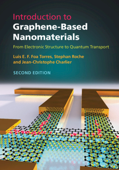 Hardcover Introduction to Graphene-Based Nanomaterials: From Electronic Structure to Quantum Transport Book