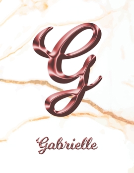 Gabrielle: 1 Year Weekly Planner with Note Pages (12 Months) | White Marble Rose Gold Pink Effect Letter G | 2020 - 2021 | Week Planning | Monthly ... | Plan Each Day, Set Goals & Get Stuff Done