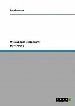 Paperback Wie rational ist Konsum? [German] Book