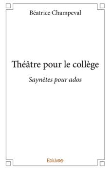 Paperback Théâtre pour le collège: Saynètes pour ados [French] Book