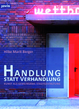 Hardcover Handlung Statt Verhandlung: Kunst ALS Gemeinsame Stadtgestaltung [German] Book