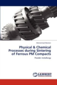 Paperback Physical & Chemical Processes during Sintering of Ferrous PM Compacts Book