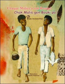 Paperback Chaque Malice a son Bouqui/ Chak Malis gen Bouki pa l (Creole Edition) [Creole] Book