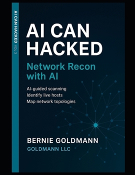 Paperback AI Can Hacked: Network Recon with AI: Mastering Network Reconnaissance with Artificial Intelligence Book
