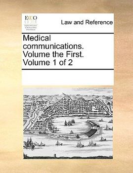 Paperback Medical communications. Volume the First. Volume 1 of 2 Book