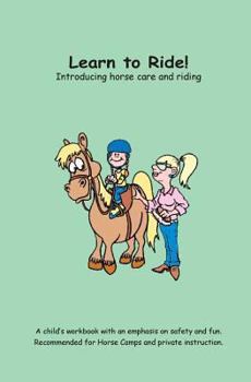 Paperback Learn to Ride!: Introducing horse care and riding Book