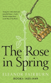 The Rose in Spring - Book #1 of the Wars of the Roses Quartet