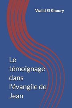 Paperback Le témoignage dans l'évangile de Jean [French] Book
