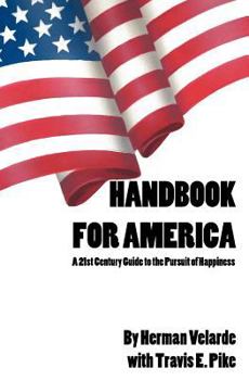 Paperback Handbook for America: a 21st Century Guide to the Pursuit of Happiness Book
