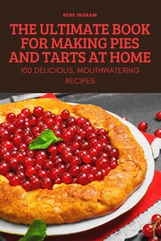 Paperback The Ultimate Book for Making Pies and Tarts at Home Book