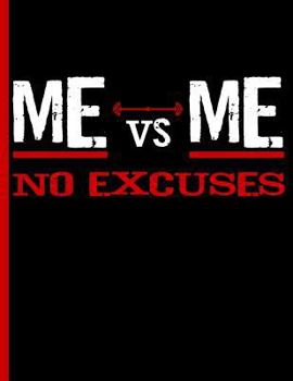 Paperback Me Vs Me No Excuses: Everyday Notebook Book