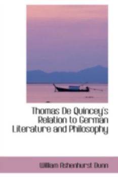 Hardcover Thomas de Quincey's Relation to German Literature and Philosophy Book