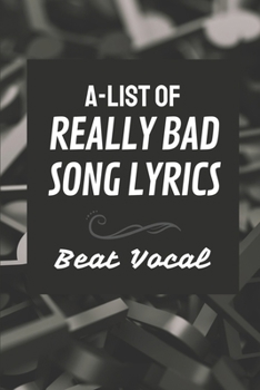 Paperback A-List Of Really Bad Song Lyrics: Beat Vocal: Worst Pop Punk Lyrics Book