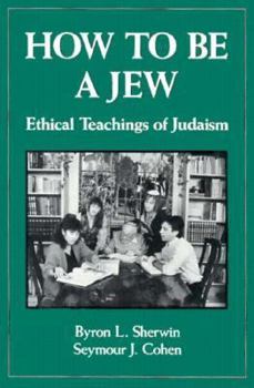 Hardcover How to Be a Jew: Ethical Teachings of Judaism Book