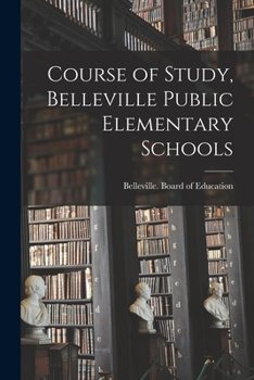 Paperback Course of Study, Belleville Public Elementary Schools Book