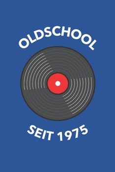 Oldschool Seit 1975: Notizbuch (120 Seiten Dot Grid Papier, Softcover) (German Edition)