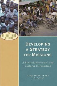 Paperback Developing a Strategy for Missions: A Biblical, Historical, and Cultural Introduction Book