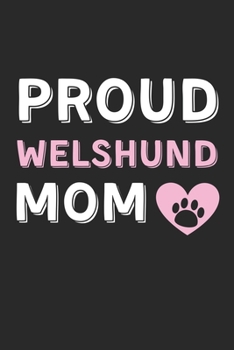 Paperback Proud Welshund Mom: Lined Journal, 120 Pages, 6 x 9, Welshund Dog Mom Gift Idea, Black Matte Finish (Proud Welshund Mom Journal) Book