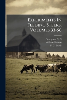 Paperback Experiments In Feeding Steers, Volumes 33-56 Book