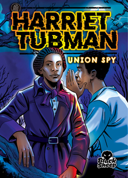 Library Binding Harriet Tubman: Union Spy Book