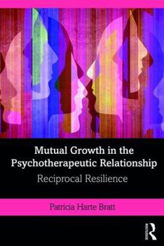 Paperback Mutual Growth in the Psychotherapeutic Relationship: Reciprocal Resilience Book