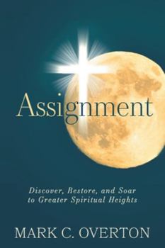 Paperback Assignment: Discover, Restore, and Soar to Greater Spiritual Heights Book