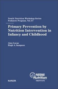 Hardcover Primary Prevention by Nutrition Intervention in Infancy and Childhood: 57th Nestle Nutrition Workshop, Pediatric Program, Half Moon Bay Book