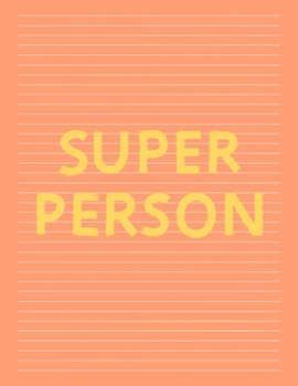 Paperback Super Person: Fancy Orange Lined Journal, Large College Ruled Notebook for Teens Kids Students Girls Teachers Moms Univeristy School Book