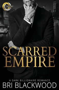 Scarred Empire: An Enemies to Lovers Dark Billionaire Romance - Book #2 of the Broken Cross