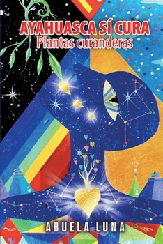 Paperback Ayahuasca Sí Cura: Plantas curanderas [Spanish] Book