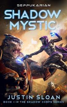 Shadow Mystic - Book #4 of the Shadow Corps