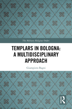 Hardcover Templars in Bologna: A Multidisciplinary Approach Book