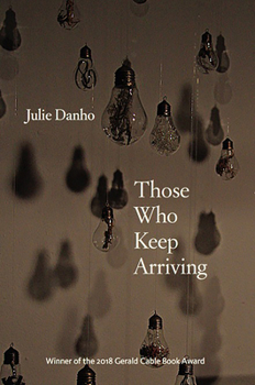 Paperback Those Who Keep Arriving Book