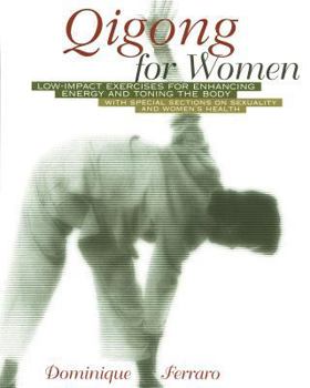 Paperback Qigong for Women: Low-Impact Exercises for Enhancing Energy and Toning the Body Book