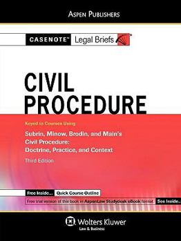 Paperback Casenote Legal Briefs: Civil Procedure, Keyed to Subrin, Minow, Brodin, and Main's Civil Procedure, 3rd Ed. Book