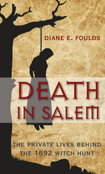 Paperback Death in Salem: The Private Lives Behind the 1692 Witch Hunt Book