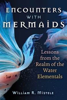 Paperback Encounters with Mermaids: Lessons from the Realm of the Water Elementals Book