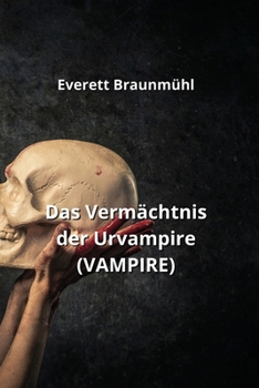 Paperback Das Vermächtnis der Urvampire (VAMPIRE) [German] Book