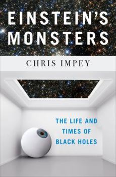 Hardcover Einstein's Monsters: The Life and Times of Black Holes Book