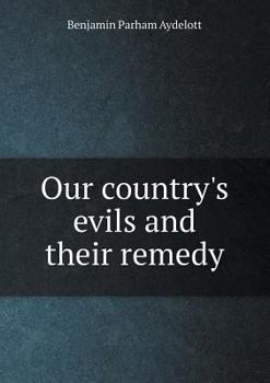 Our country's evils and their remedy