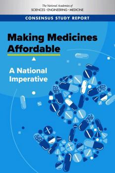 Making Medicines Affordable: A National Imperative