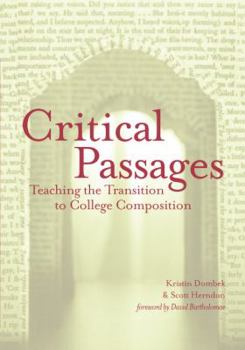 Hardcover Critical Passages: Teaching the Transition to College Composition Book