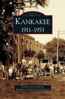 Hardcover Kankakee: 1911-1953 Book