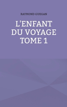 Paperback L'enfant du voyage [French] Book