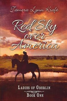 Red Sky Over America - Book #1 of the Ladies of Oberlin