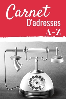 Carnet d'Adresses: R�pertoire T�l�phonique Alphab�tique Cahier Petit Format 15,24x22,86cm 151 Pages � Remplir avec Sommaire Cahier de notes lign�